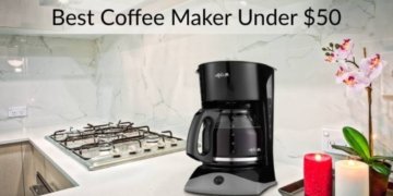 Top 5 Best Coffee Maker Under 50 in 2022 (Complete Review)