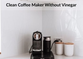 How to Clean Coffee Maker Without Vinegar