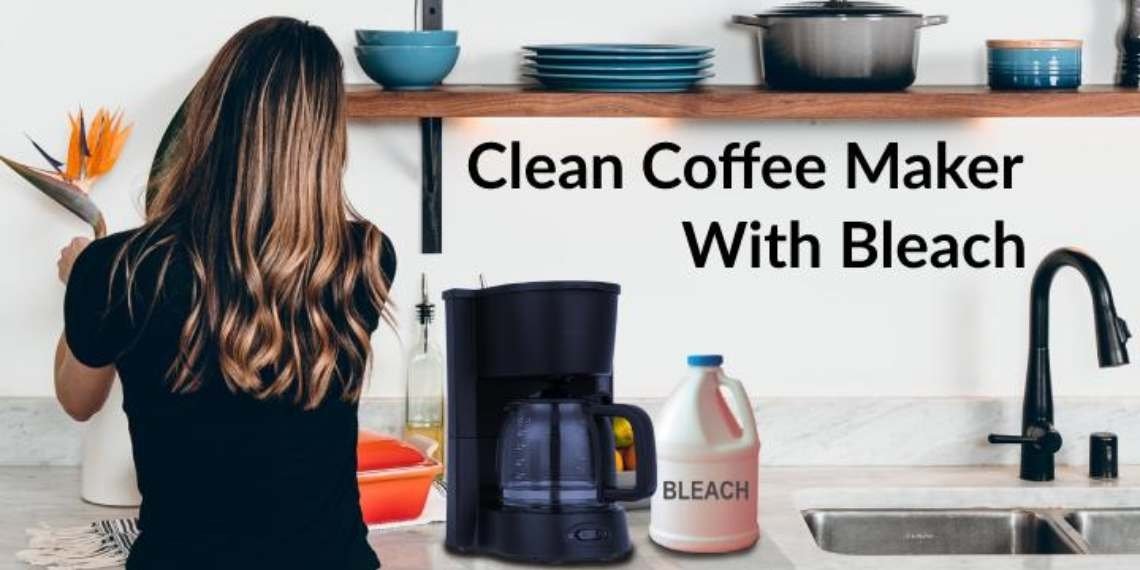 How to Clean a Coffee Maker with Bleach